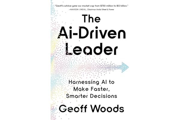 The AI-Driven Leader: Harnessing AI to Make Faster, Smarter Decisions